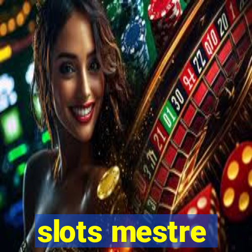 slots mestre